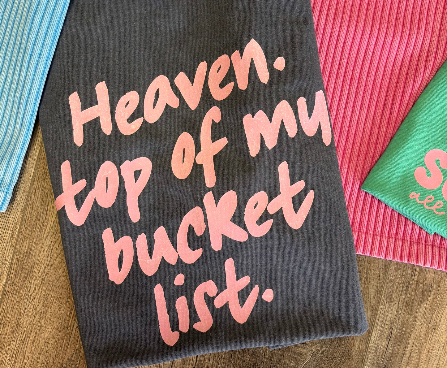 Top Of My Bucket List Comfort Colors T-Shirt